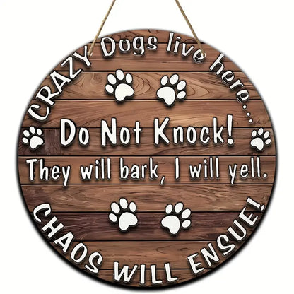 Wooden plaque "Crazy dogs live here" love you happiness